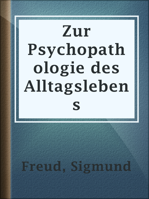 Title details for Zur Psychopathologie des Alltagslebens by Sigmund Freud - Available